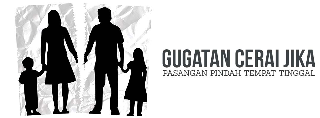 Kemana-Ajukan-Gugatan-Cerai-Jika-Pasangan-Pindah-Tempat-Tinggal-rev Kemana-Ajukan-Gugatan-Cerai-Jika-Pasangan-Pindah-Tempat-Tinggal-rev